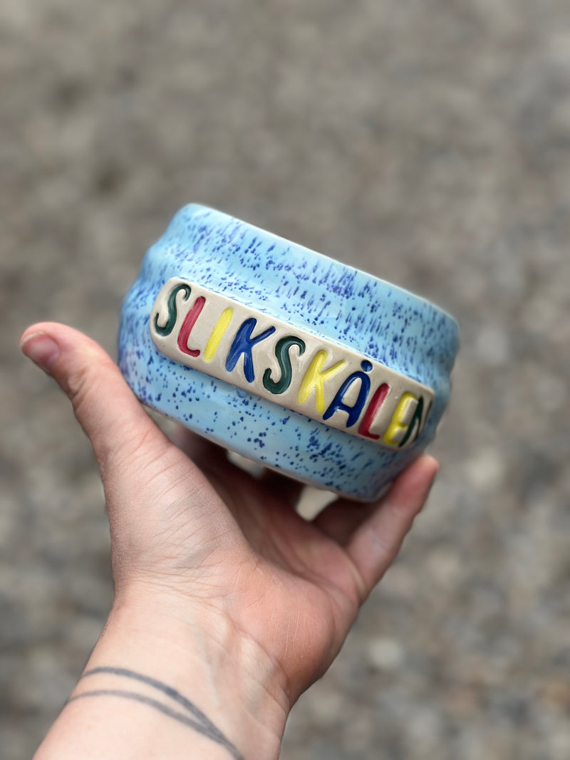 Skål ~ slikskålen