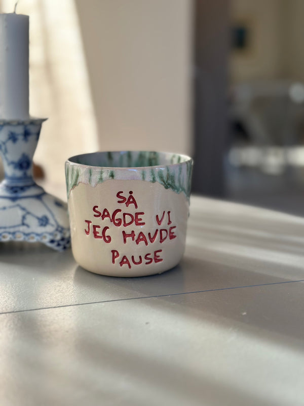 Kop ~ så sagde vi jeg havde pause