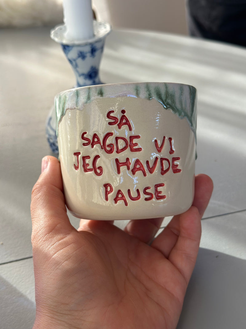 Kop ~ så sagde vi jeg havde pause