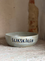 SLIKSKÅLEN ~ Stor