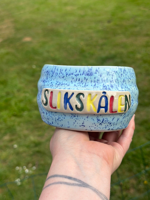 Skål ~ slikskålen