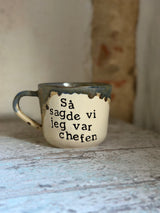 Kop med hank ~ så sagde vi jeg var chefen