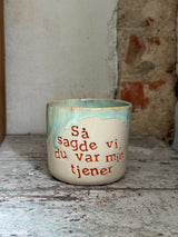 Kop  ~ så sagde vi, du var min tjener