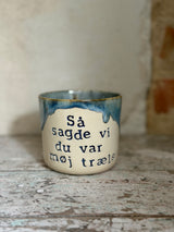 Kop ~ Så sagde vi du var møj træls