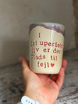 Kop ~ I det uperfekte liv er der plads til fejl ♥️